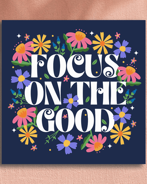 Focus on the Good
