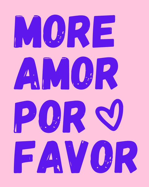 Typography artwork with the phrase "More Amor Por Favor" in bold letters